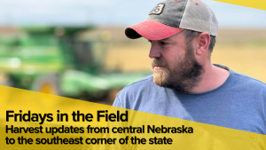 Fridays in the Field: Nebraska Producers Reflect on Harvest Progress and a Season of Extremes