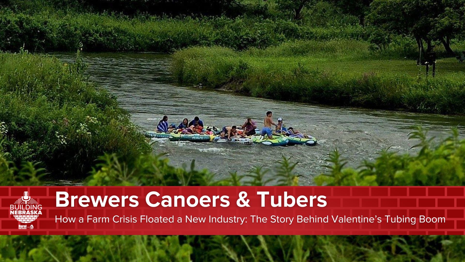 How a Farm Crisis Floated a New Industry: The Story Behind Valentine’s Tubing Boom | Building Nebraska