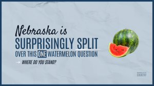 🍉 Nebraska is surprisingly split over this ONE watermelon question