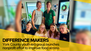 Difference Makers: York County youth-led group launches nonprofit effort to improve food access