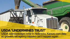 Corn growers say error on USDA report undermines trust at a critical time