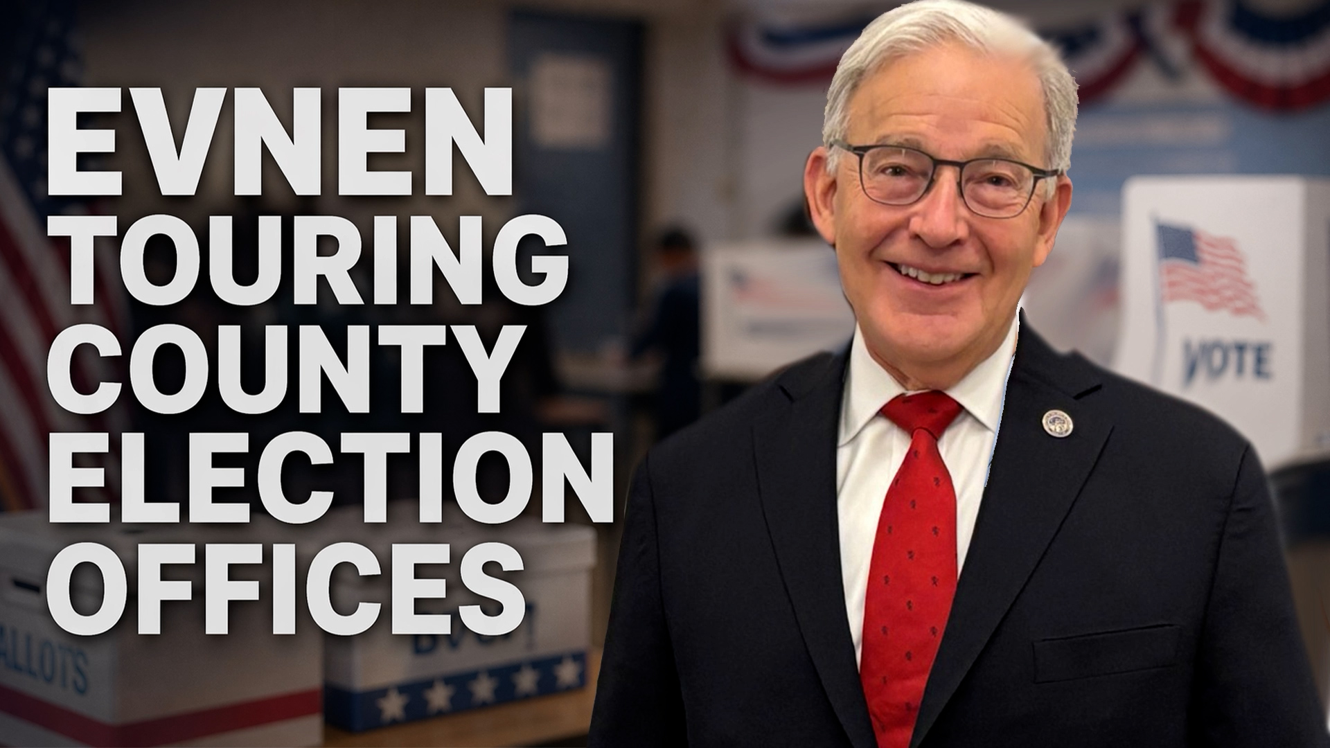 Secretary of State Bob Evnen Touring County Election Offices